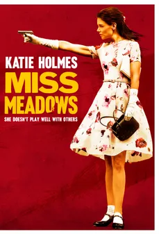 مشاهدة وتحميل فلم Miss Meadows ملكة جمال ميدوز اونلاين