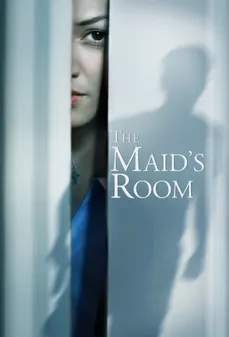 مشاهدة وتحميل فلم The Maid’s Room غرفة الخادمة اونلاين