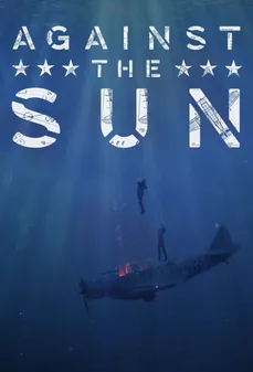 مشاهدة وتحميل فلم Against the Sun  اونلاين