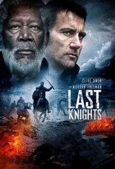 مشاهدة وتحميل فلم Last Knights آخر الفرسان اونلاين