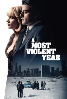 مشاهدة وتحميل فلم A Most Violent Year العام الأكثر عنفًا اونلاين