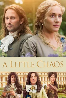 مشاهدة وتحميل فلم A Little Chaos القليل من الفوضى اونلاين