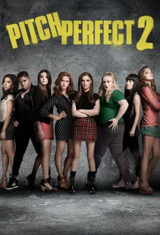 مشاهدة وتحميل فلم Pitch Perfect 2 درجة الكمال 2 اونلاين