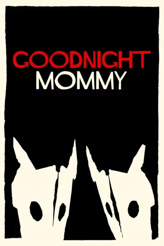 بوستر فلم Goodnight Mommy تصبحين على خير يا أمي