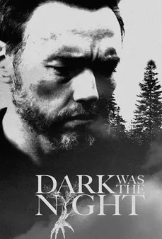 مشاهدة وتحميل فلم Dark Was the Night كان الليل مظلمًا اونلاين