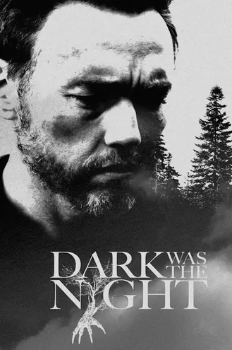 بوستر فلم Dark Was the Night كان الليل مظلمًا