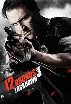 مشاهدة وتحميل فلم 12 Rounds 3: Lockdown  اونلاين