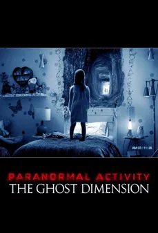 مشاهدة وتحميل فلم Paranormal Activity: The Ghost Dimension نشاط خوارقي: بُعد الشبح اونلاين
