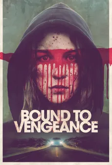 مشاهدة وتحميل فلم Bound to Vengeance  اونلاين