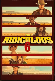 مشاهدة وتحميل فلم The Ridiculous 6 السخفاء الستة اونلاين