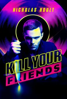 مشاهدة وتحميل فلم Kill Your Friends اقتل أصدقائك اونلاين