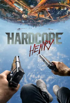 مشاهدة وتحميل فلم Hardcore Henry هنري العنيف اونلاين