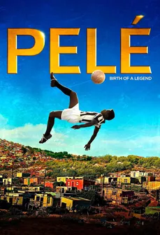 مشاهدة وتحميل فلم Pelé: Birth of a Legend  اونلاين