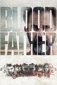 مشاهدة وتحميل فلم Blood Father  اونلاين