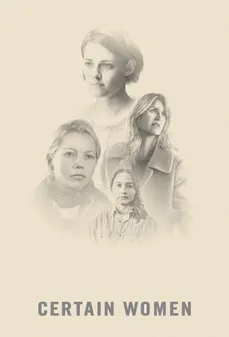 مشاهدة وتحميل فلم Certain Women  اونلاين