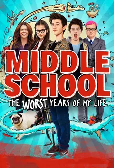 مشاهدة وتحميل فلم Middle School: The Worst Years of My Life المدرسة المتوسطة: أسوأ سنوات حياتي اونلاين