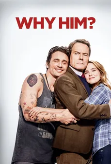 مشاهدة وتحميل فلم Why Him? لماذا هو؟ اونلاين