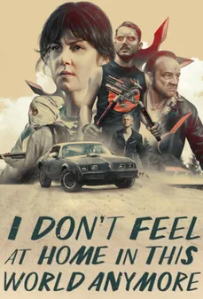 مشاهدة وتحميل فلم I Don’t Feel at Home in This World Anymore لم أعُد أشعر بالألفة في هذا العالم اونلاين