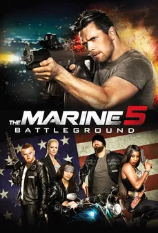 مشاهدة وتحميل فلم The Marine 5: Battleground  اونلاين