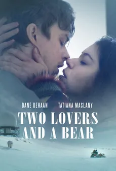 مشاهدة وتحميل فلم Two Lovers and a Bear عاشقان ودب اونلاين