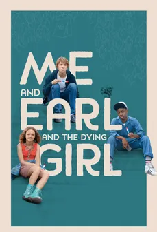 مشاهدة وتحميل فلم Me and Earl and the Dying Girl أنا وإيرل والفتاة التي تحتضر اونلاين