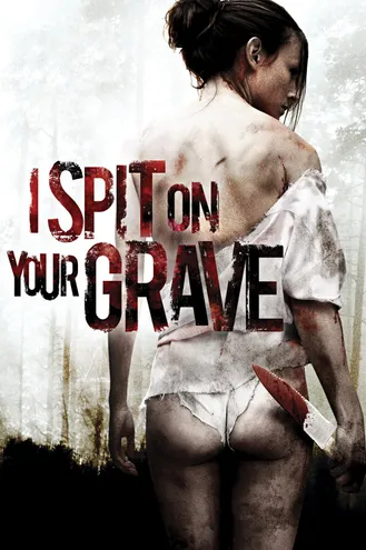 بوستر فلم I Spit on Your Grave أبصق على قبرك