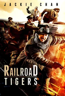 مشاهدة وتحميل فلم Railroad Tigers  اونلاين