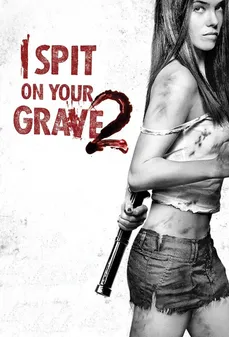 مشاهدة وتحميل فلم I Spit on Your Grave 2 أبصق على قبرك 2 اونلاين