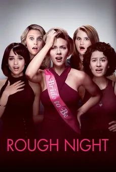 مشاهدة وتحميل فلم Rough Night ليلة صعبة اونلاين