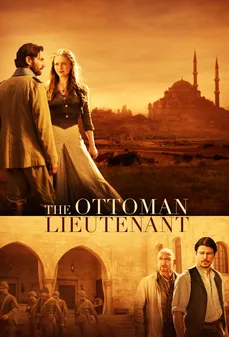 مشاهدة وتحميل فلم The Ottoman Lieutenant المُلازم العثماني اونلاين