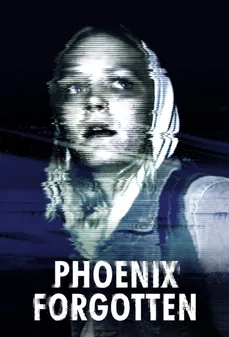 مشاهدة وتحميل فلم Phoenix Forgotten فينيكس المنسيّة اونلاين