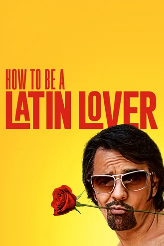 بوستر فلم How to Be a Latin Lover 