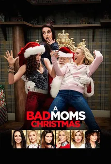 مشاهدة وتحميل فلم A Bad Moms Christmas  اونلاين