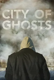 مشاهدة وتحميل فلم City of Ghosts مدينة الأشباح اونلاين