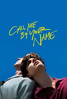 مشاهدة وتحميل فلم Call Me by Your Name نادِني بإسمك اونلاين