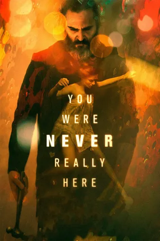 بوستر فلم You Were Never Really Here لم تكُن هنا أبدًا