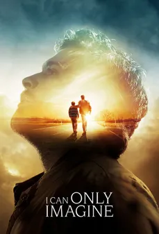 مشاهدة وتحميل فلم I Can Only Imagine  اونلاين