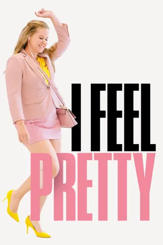 بوستر فلم I Feel Pretty أشعر أنني جميلة