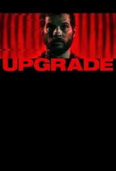 مشاهدة وتحميل فلم Upgrade تحديث اونلاين