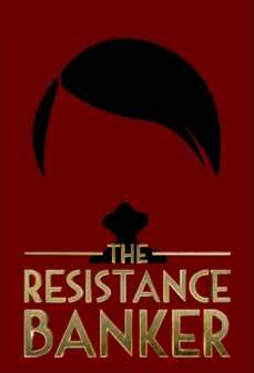 مشاهدة وتحميل فلم The Resistance Banker  اونلاين