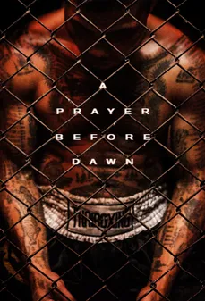 مشاهدة وتحميل فلم A Prayer Before Dawn صلاة قبل الفجر اونلاين