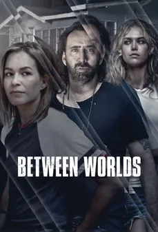 مشاهدة وتحميل فلم Between Worlds  اونلاين
