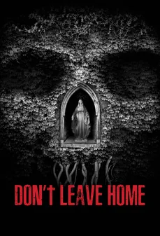 مشاهدة وتحميل فلم Don’t Leave Home لا تغادر المنزل اونلاين