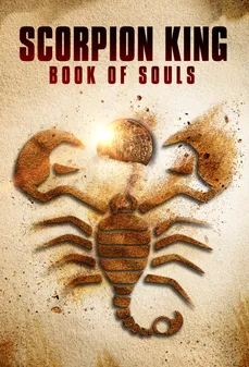 مشاهدة وتحميل فلم Scorpion King The Book of Souls  اونلاين
