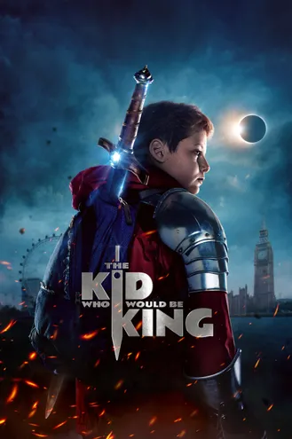 بوستر فلم The Kid Who Would Be King الطفل الذي سيصبح ملكًا