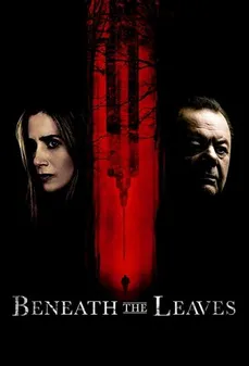 مشاهدة وتحميل فلم Beneath The Leaves تحت أوراق الشجر اونلاين