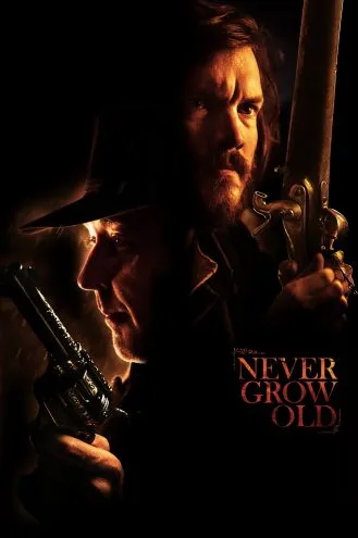 بوستر فلم Never Grow Old لا تكبر أبدًا