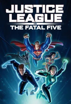 مشاهدة وتحميل فلم Justice League vs the Fatal Five رابطة العدالة ضد الخمسة المميتين اونلاين