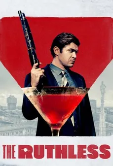 مشاهدة وتحميل فلم The Ruthless الشرس اونلاين