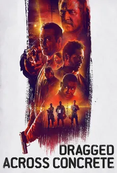 مشاهدة وتحميل فلم Dragged Across Concrete مسحوب عبر الخرسانة اونلاين